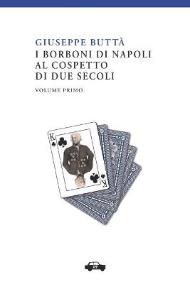 Book cover for I Borboni di Napoli al cospetto di due secoli vol. I