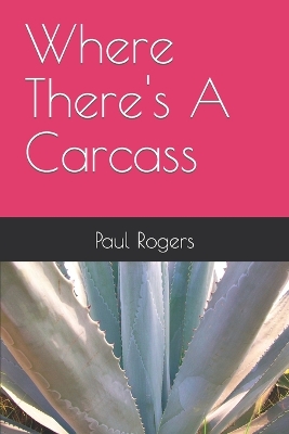 Book cover for Where There's A Carcass