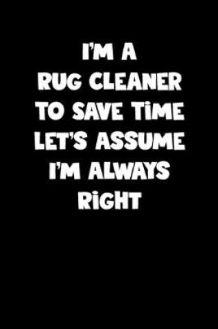 Cover of Rug Cleaner Notebook - Rug Cleaner Diary - Rug Cleaner Journal - Funny Gift for Rug Cleaner