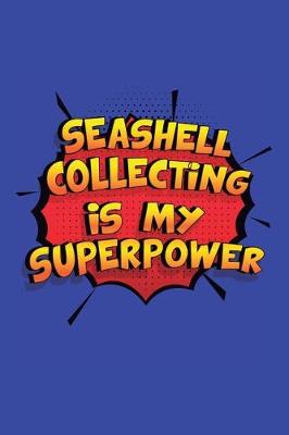 Book cover for Seashell Collecting Is My Superpower
