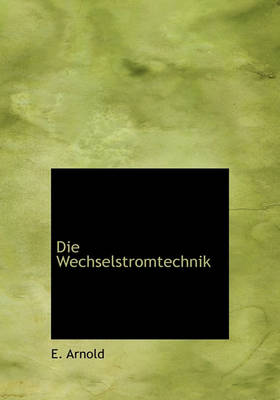 Book cover for Die Wechselstromtechnik