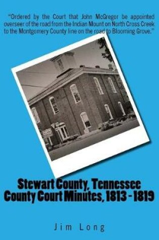 Cover of Stewart County, Tennessee County Court Minutes, 1813 - 1819