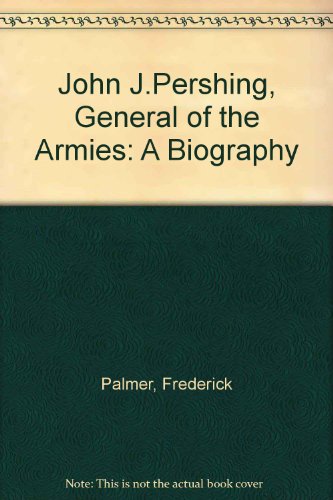 Book cover for John J.Pershing, General of the Armies