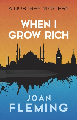 Book cover for When I Grow Rich: a Nuri Bey Mystery