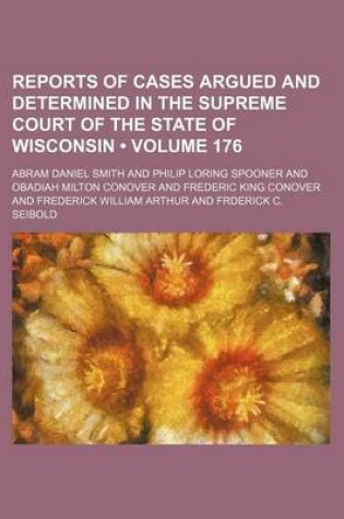 Cover of Reports of Cases Argued and Determined in the Supreme Court of the State of Wisconsin (Volume 176)