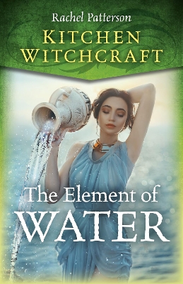 Book cover for Kitchen Witchcraft: The Element of Water – The Element of Water