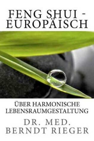 Cover of Feng Shui - Europaisch. Uber Harmonische Lebensraumgestaltung