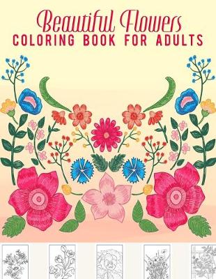 Book cover for Beautiful Flowers Coloring Book for Adults
