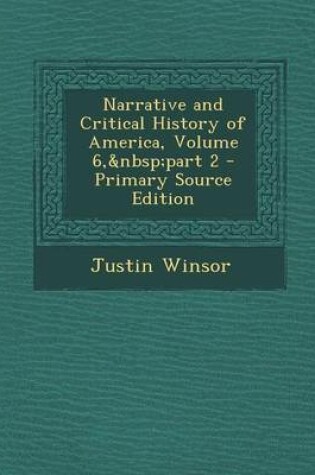 Cover of Narrative and Critical History of America, Volume 6, Part 2