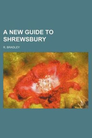 Cover of A New Guide to Shrewsbury