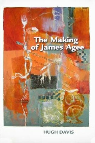 Cover of The Making of James Agee