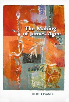 Book cover for The Making of James Agee