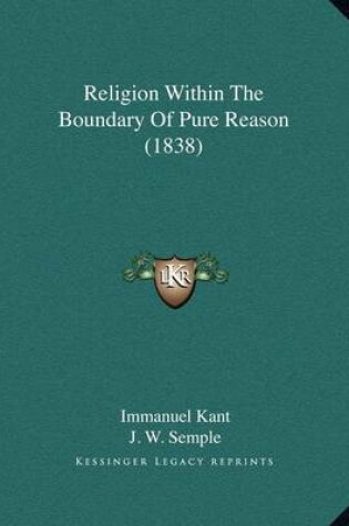 Cover of Religion Within the Boundary of Pure Reason (1838)