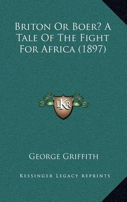 Book cover for Briton or Boer? a Tale of the Fight for Africa (1897)