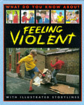 Book cover for What Do You Know About Feeling Violent?