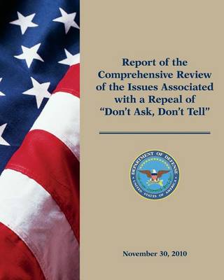 Book cover for Report of the Comprehensive Review of the Issues Associated with a Repeal of Don't Ask, Don't Tell