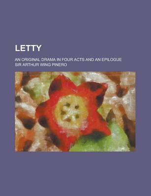 Book cover for Letty; An Original Drama in Four Acts and an Epilogue