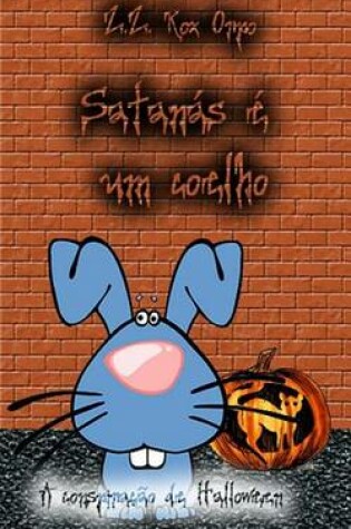 Cover of Satanas E Um Coelho a Conspiracao de Halloween