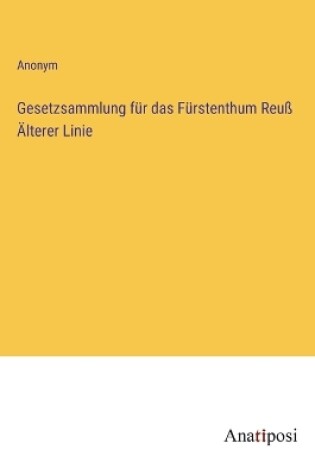 Cover of Gesetzsammlung für das Fürstenthum Reuß Älterer Linie