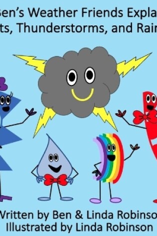 Cover of Ben's Weather Friends Explain Fronts, Thunderstorms, and Rainbows