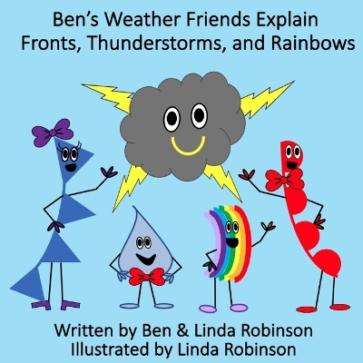 Book cover for Ben's Weather Friends Explain Fronts, Thunderstorms, and Rainbows