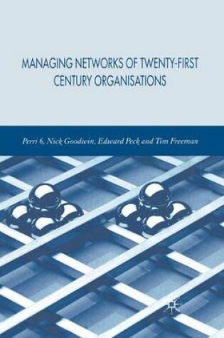 Cover of Managing Networks of Twenty-First Century Organisations