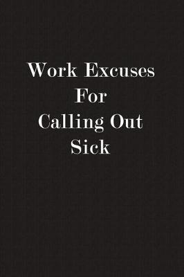 Book cover for Work Excuses For Calling Out Sick