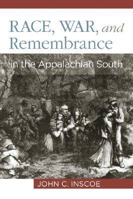 Book cover for Race, War, and Remembrance in the Appalachian South