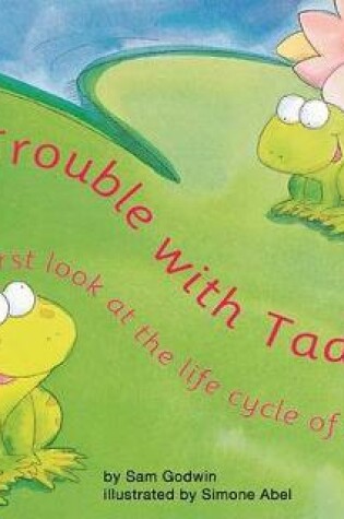 Cover of The Trouble with Tadpoles