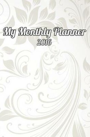 Cover of My Monthly Planner 2016