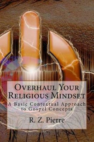 Cover of Overhaul Your Religious Mindset