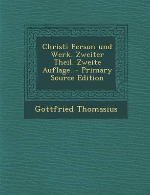 Book cover for Christi Person Und Werk. Zweiter Theil. Zweite Auflage. - Primary Source Edition