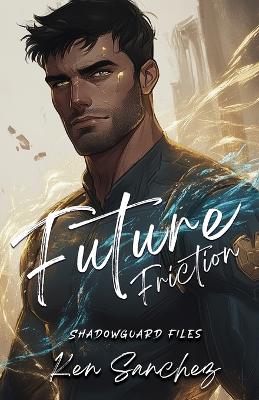 Cover of Future Friction (Shadowguard Files 2.5)