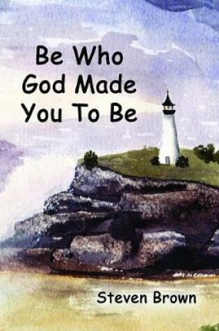 Cover of Be Who God Made You to Be