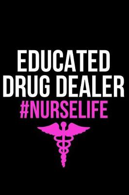 Book cover for Educated Drug Dealer #nurselife