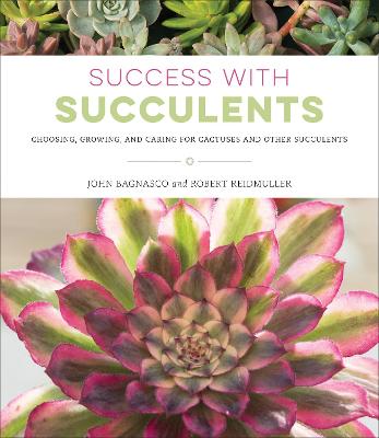 Success with Succulents by John Bagnasco, Bob Reidmuller, Jr.