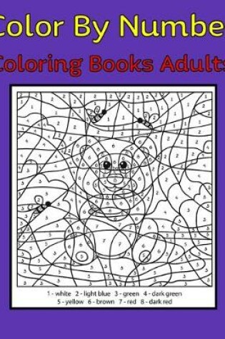 Cover of Color By Number Coloring Books Adults