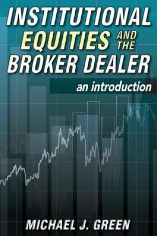 Cover of Institutional Equities and the Broker Dealer