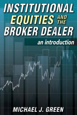 Book cover for Institutional Equities and the Broker Dealer