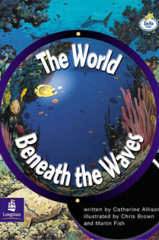 Cover of LILA:IT:Independent Plus Access:The World Beneath the Waves Info Trail Independent Plus Access