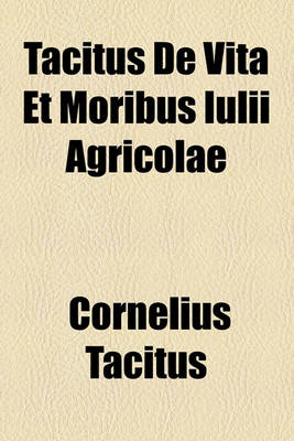 Book cover for Tacitus de Vita Et Moribus Iulii Agricolae