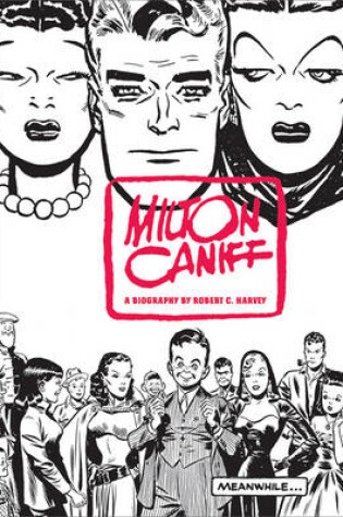 Cover of Milton Caniff, Terry And The Pirates, And Steve Canyon