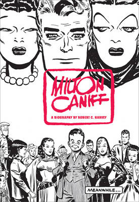 Book cover for Milton Caniff, Terry And The Pirates, And Steve Canyon