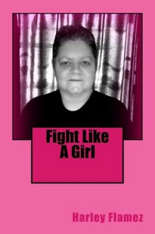 Cover of Fight Like A Girl