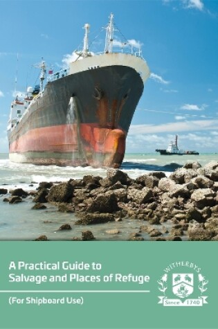 Cover of A Practical Guide to Salvage and Places of Refuge - (For Shipboard Use)
