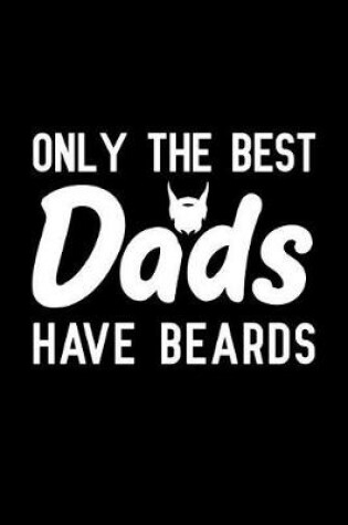 Cover of Only The Best Dads Have Beards