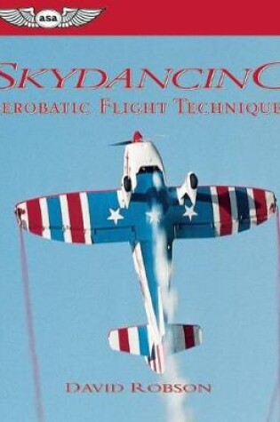 Cover of Skydancing: Aerobatic Flight Techniques