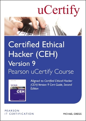 Cover of Certified Ethical Hacker (CEH) Version 9 Pearson uCertify Course Student Access Card