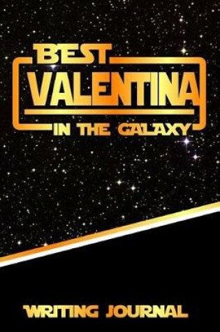 Cover of Best Valentina in the Galaxy Writing Journal