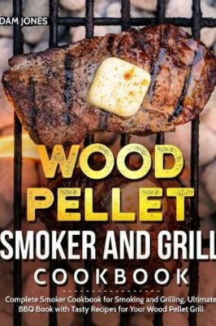 Cover of Wood Pellet Smoker and Grill Cookbook